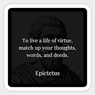 Epictetus's Harmony: Virtue Found in Unified Thoughts, Words, and Deeds Sticker